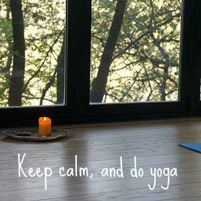 Keep calm and do yoga