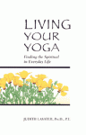 Living your yoga, Judith Lasater
